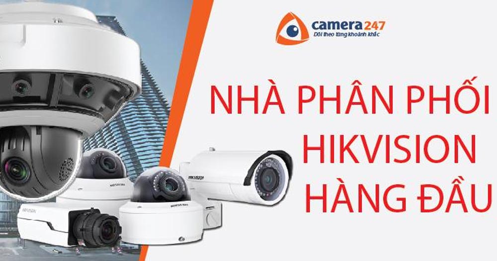 Camera 247- Nhà phân phối camera hàng đầu Việt Nam