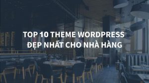 Top 10 theme wordpress nhà hàng tốt nhất