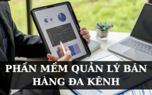 phần mềm quản lý bán hàng đa kênh