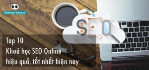 Top 10 khoá học SEO tốt nhất