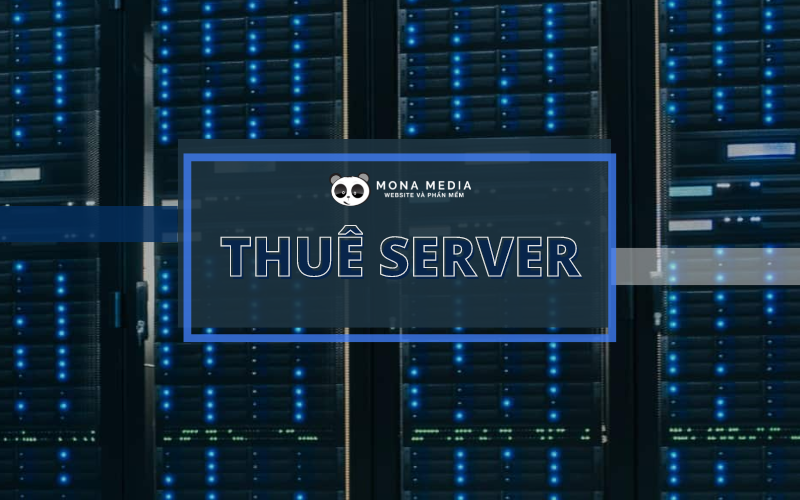 Mona Media Nhà cung cấp máy chủ server chất lượng nhất Việt Nam