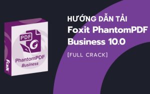 tải Foxit Phantom PDF 10 Full Crack