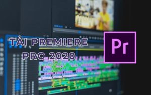 tải premiere pro 2020