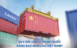 100kg Trung Quốc bằng bao nhiêu kg Việt Nam