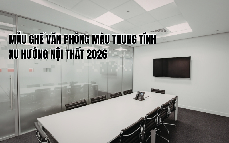 mẫu ghế văn phòng màu trung tính